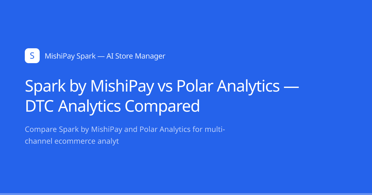 Spark by MishiPay vs Polar Analytics — DTC Analytics Compared | Spark ...
